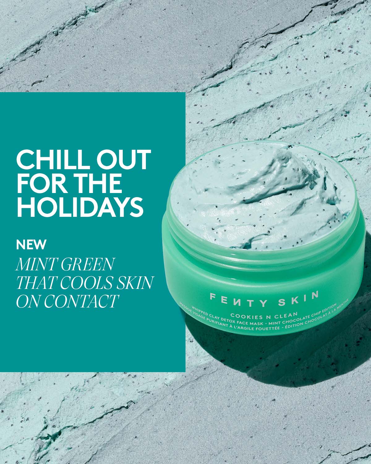 Fenty Skin - LIMITED EDITION COOKIES N CLEAN WHIPPED CLAY DETOX FACE MASK: MINT CHOCOLATE CHIP EDITION | 75 mL